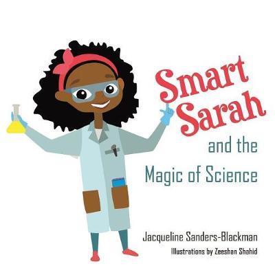 Smart Sarah and the Magic of Science by Jacqueline Sanders-Blackman image