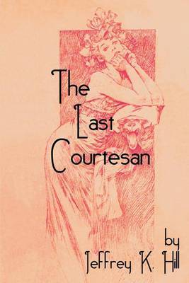 The Last Courtesan by Jeffrey K. Hill image
