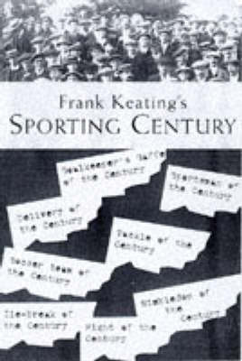 Frank Keating's Sporting Century by Frank Keating image