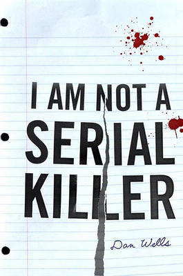 I Am Not a Serial Killer on Hardback by Dan Wells