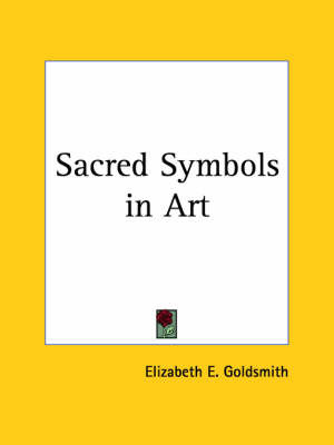 Sacred Symbols in Art (1911) by Elizabeth E. Goldsmith image