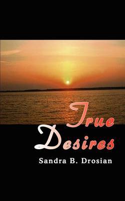 True Desires by Sandra B. Drosian image