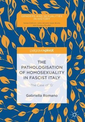 The Pathologisation of Homosexuality in Fascist Italy by Gabriella Romano image