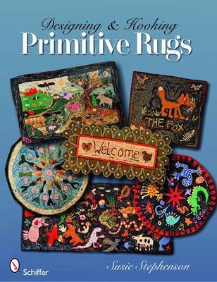 Designing & Hooking Primitive Rugs by Susie Stephenson image