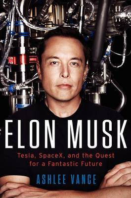 Elon Musk on Hardback by Ashlee Vance