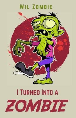 I Turned Into A Zombie by Wil Zombie image