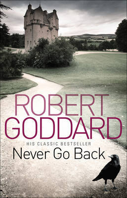 Never Go Back by Robert Goddard image