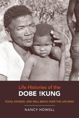 Life Histories of the Dobe !Kung by Nancy Howell image