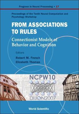 From Association To Rules: Connectionist Models Of Behavior And Cognition - Proceedings Of The Tenth Neural Computation And Psychology Workshop image