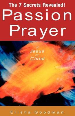 Passion Prayer of Jesus the Christ by Elisha Goodman image