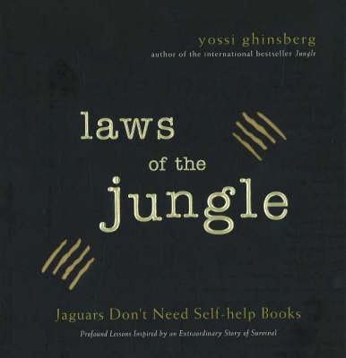 Laws of the Jungle: Jaguars Don't Need Self-Help Books by Yossi Ghinsberg image