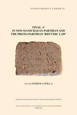 Final -y in Non-Manichaean Parthian and the Proto-Parthian 'Rhytmic Law' by J. Ferrer-Losilla image