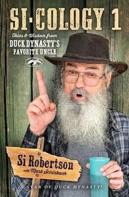 Si-cology 1: Tales and Wisdom from Duck Dynasty's Favorite Uncle by Si Robertson image