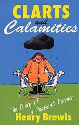 Clarts and Calamities on Paperback by Brewis Henry