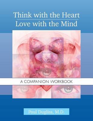 Think with the Heart / Love with the Mind - Workbook by Paul Dugliss image
