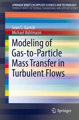 Modeling of Gas-to-Particle Mass Transfer in Turbulent Flows by Sean C. Garrick