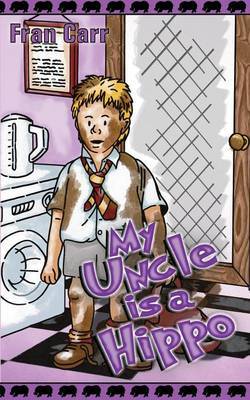 My Uncle Is a Hippo on Paperback by Fran Carr