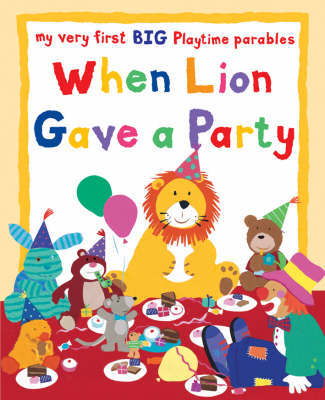 When Lion Gave a Party by Lois Rock image