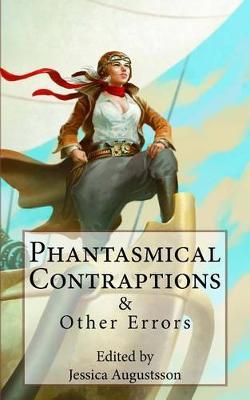 Phantasmical Contraptions & Other Errors on Paperback by Jessica Augustsson