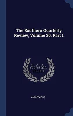 The Southern Quarterly Review, Volume 30, Part 1 by * Anonymous image