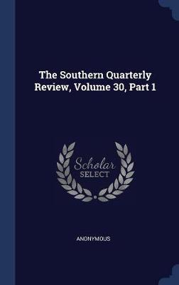 The Southern Quarterly Review, Volume 30, Part 1 image