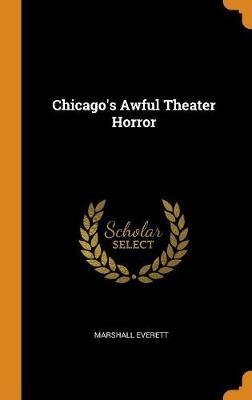 Chicago's Awful Theater Horror by Marshall Everett image