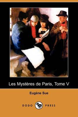 Les Mysteres De Paris, Tome V (Dodo Press) on Paperback by Eugene Sue