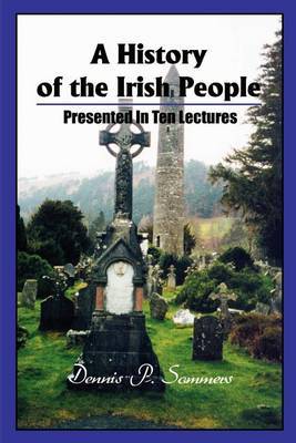 A History of the Irish People: Presented in Ten Lectures by Dennis P Sommers image