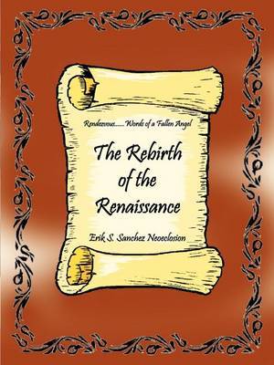 The Rebirth of the Renaissance by Erik S. Sanchez