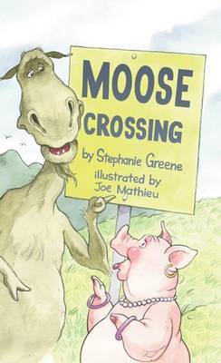 Moose Crossing by Stephanie Greene