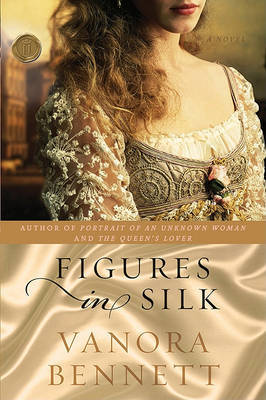 Figures in Silk by Vanora Bennett image