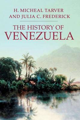 The History of Venezuela by H. Michael Tarver image