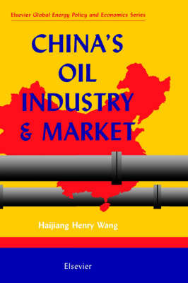 China's Oil Industry and Market by H.H. Wang image