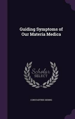 Guiding Symptoms of Our Materia Medica by Constantine Hering image