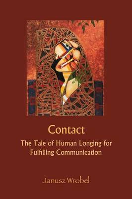 Contact: The Tale of Human Longing for Fulfilling Communication by Dr Janusz Wrobel image