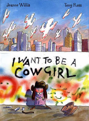 I Want To Be A Cowgirl by Jeanne Willis image