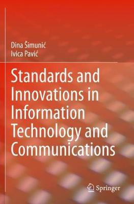 Standards and Innovations in Information Technology and Communications by Dina Simunic image