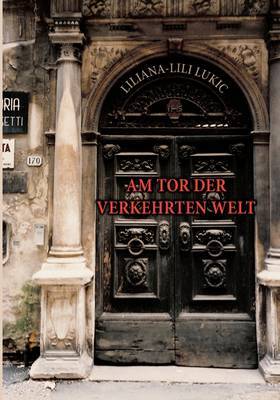 Am Tor Der Verkehrten Welt by Liliana Lili Lukic image
