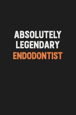 Absolutely Legendary Endodontist by Camila Cooper image