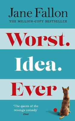 Worst Idea Ever by Jane Fallon image