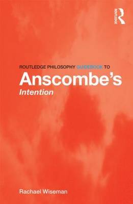 Routledge Philosophy GuideBook to Anscombe's Intention image