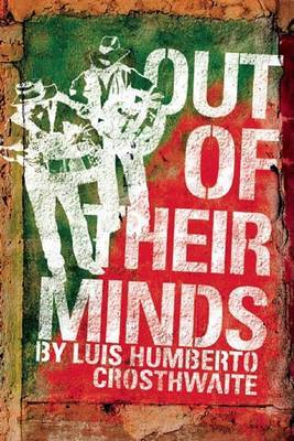 Out of Their Minds: The Incredible and (Sometimes) Sad Story of Ramon and Cornelio on Paperback by Luis Humberto Crosthwaite