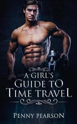 A Girl's Guide to Time Travel by Penny Pearson image