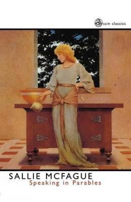 Speaking in Parables by Sallie McFague image