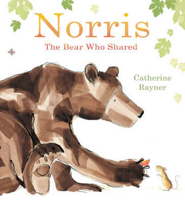 Norris the Bear Who Shared by Catherine Rayner image