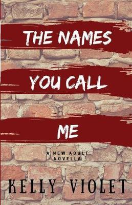 The Names You Call Me by Kelly Violet image
