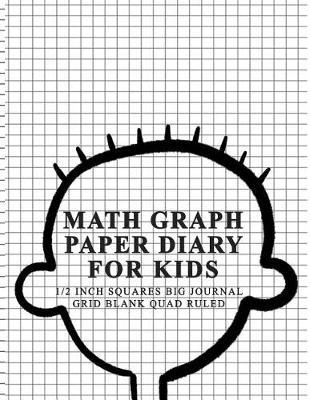 math graph paper diary for kids 1 2 inch squares big journal quad ruled graph paper