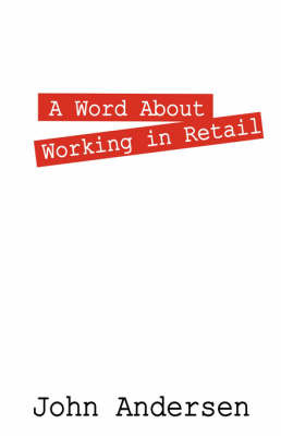 A Word about Working in Retail by John, Andersen image
