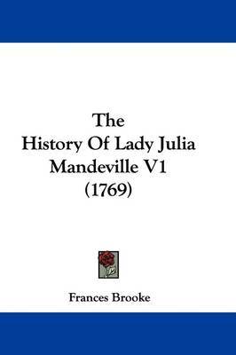 The History Of Lady Julia Mandeville V1 (1769) on Hardback by Frances Brooke