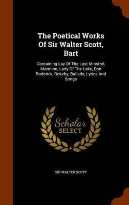 The Poetical Works of Sir Walter Scott, Bart by Sir Walter Scott image